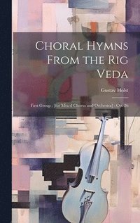 bokomslag Choral Hymns From the Rig Veda