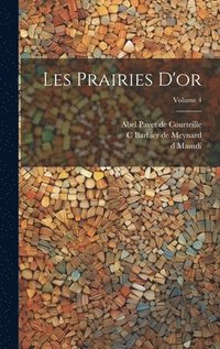 bokomslag Les prairies d'or; Volume 4