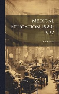 bokomslag Medical Education, 1920-1922