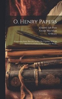bokomslag O. Henry Papers