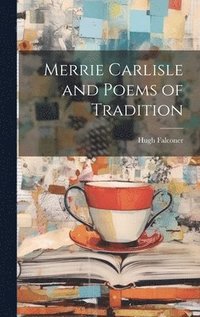 bokomslag Merrie Carlisle and Poems of Tradition