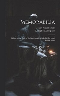 bokomslag Memorabilia; Edited on the Basis of the Breitenbach-Mcke ed. by Josiah Renick Smith
