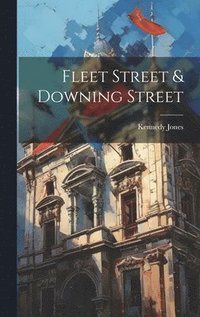 bokomslag Fleet Street & Downing Street