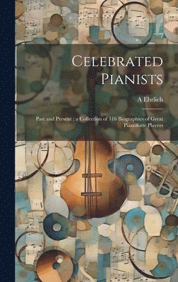 Celebrated Pianists 1