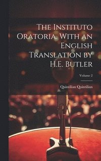 bokomslag The Instituto Oratoria. With an English Translation by H.E. Butler; Volume 2