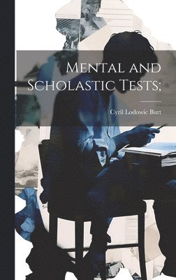 Mental and Scholastic Tests; 1