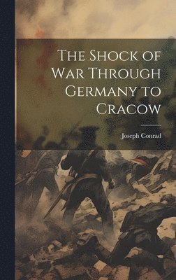 The Shock of war Through Germany to Cracow 1