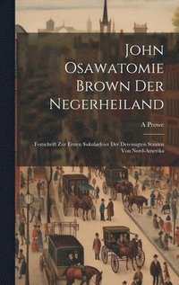bokomslag John Osawatomie Brown der Negerheiland