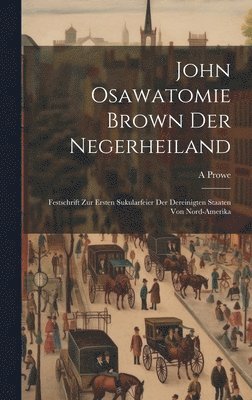 bokomslag John Osawatomie Brown der Negerheiland