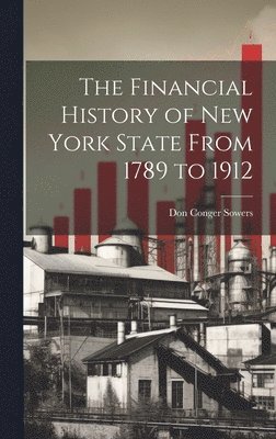 bokomslag The Financial History of New York State From 1789 to 1912