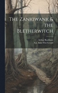 bokomslag The Zankiwank & the Bletherwitch