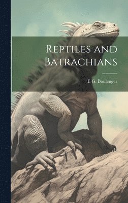 bokomslag Reptiles and Batrachians