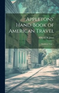 bokomslag Appletons' Hand-book of American Travel