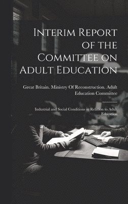 Interim Report of the Committee on Adult Education 1