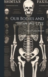 bokomslag Our Bodies and how we Live