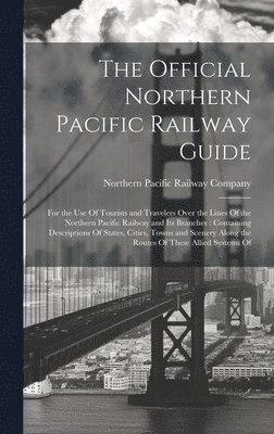 bokomslag The Official Northern Pacific Railway Guide