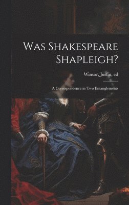 bokomslag Was Shakespeare Shapleigh?