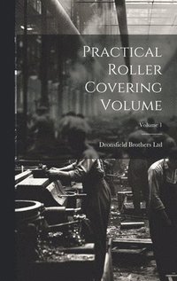 bokomslag Practical Roller Covering Volume; Volume 1