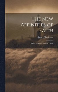bokomslag The New Affinities of Faith