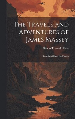 The Travels and Adventures of James Massey 1