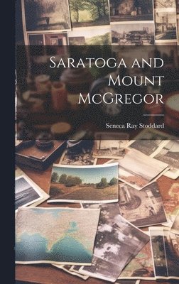 Saratoga and Mount McGregor 1