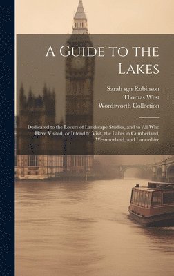 Wordsworth Collection, Robinson Sarah Sgn, Thomas D. West - Guide to the Lakes, Inbunden