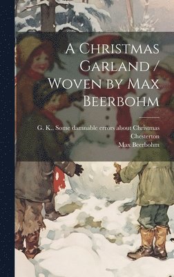 Max Beerbohm, G. K. (Gilbert Keith) Chesterton - Christmas Garland / Woven by Max Beerbohm, Inbunden