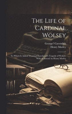 The Life of Cardinal Wolsey 1