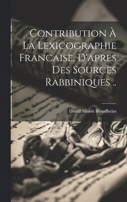 bokomslag Contribution  la lexicographie francaise, d'apres des sources rabbiniques ..