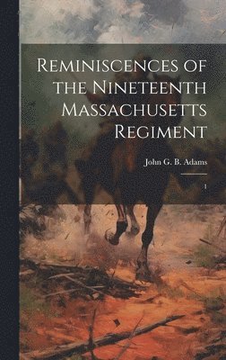 bokomslag Reminiscences of the Nineteenth Massachusetts Regiment