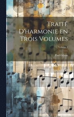 bokomslag Trait d'harmonie en trois volumes; Volume 1