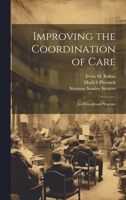 Improving the Coordination of Care 1