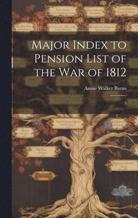 bokomslag Major Index to Pension List of the War of 1812