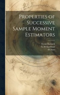 bokomslag Properties of Successive Sample Moment Estimators