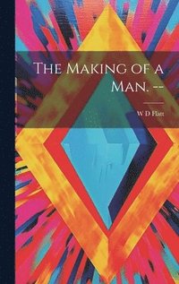 bokomslag Making of a man. --