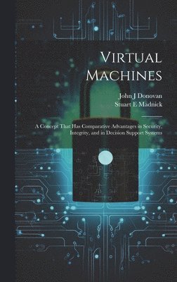 John J Donovan, Stuart E Madnick, John J. Donovan, Stuart E. Madnick - Virtual Machines, Inbunden