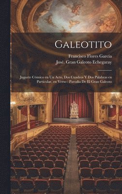 Francisco Flores García, José Echegaray - Galeotito, Inbunden
