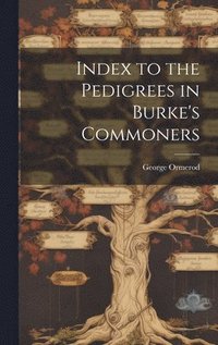 bokomslag Index to the Pedigrees in Burke's Commoners