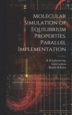 bokomslag Molecular Simulation of Equilibrium Properties. Parallel Implementation