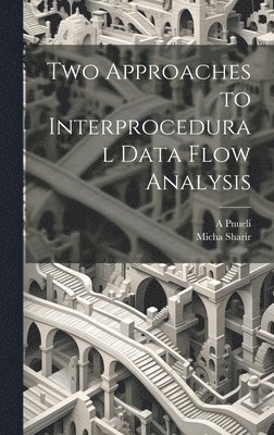 Two Approaches to Interprocedural Data Flow Analysis 1