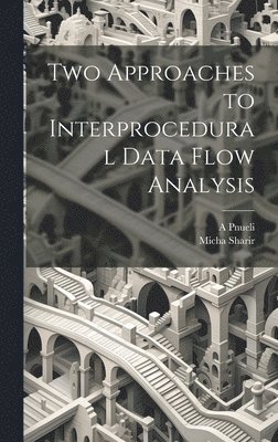 Micha Sharir, A Pnueli, A. Pnueli - Two Approaches to Interprocedural Data Flow Analysis, Inbunden