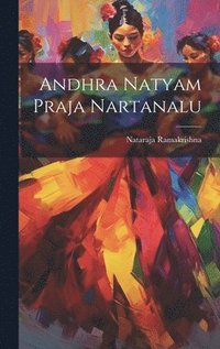 bokomslag Andhra Natyam Praja Nartanalu