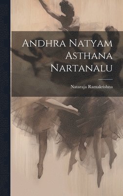 bokomslag Andhra Natyam Asthana Nartanalu