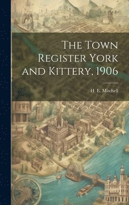 Town Register York and Kittery, 1906