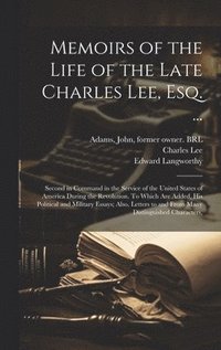 bokomslag Memoirs of the Life of the Late Charles Lee, Esq. ...