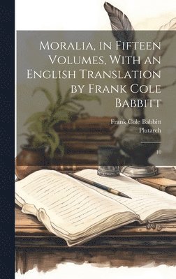 Moralia, in Fifteen Volumes, With an English Translation by Frank Cole Babbitt 1