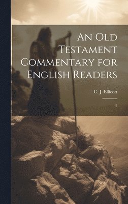 bokomslag An Old Testament Commentary for English Readers