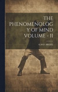 bokomslag The Phenomenology of Mind Volume - II