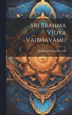 Sri Brahma Vidya Vaibhavamu 1