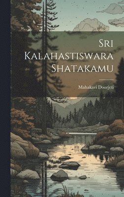 bokomslag Sri Kalahastiswara Shatakamu